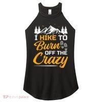 I Hike To Burn Off The Crazy Funny Hiking Women's Perfect Tri Rocker Tank thumb 0