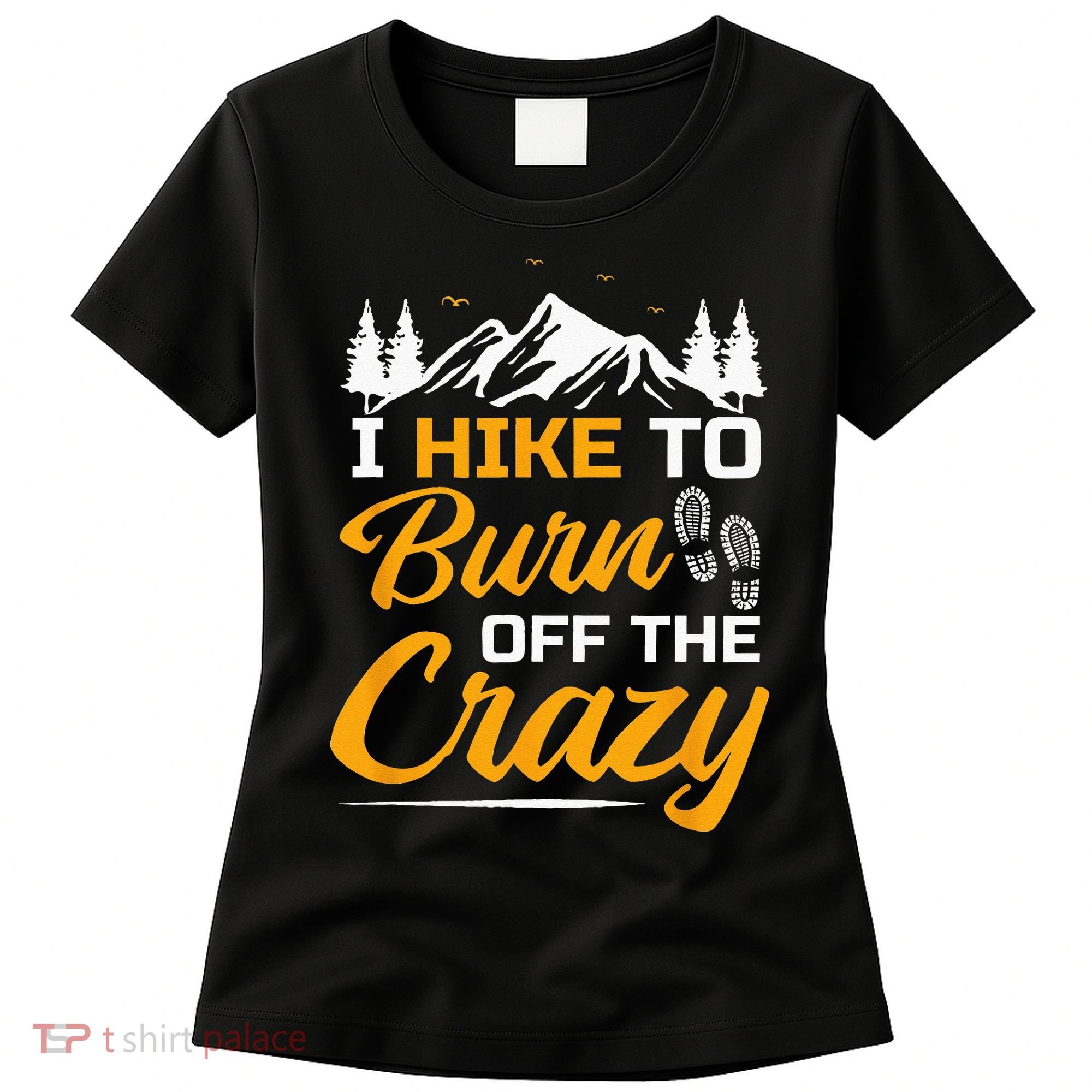 I Hike To Burn Off The Crazy Funny Hiking Women's T-Shirt