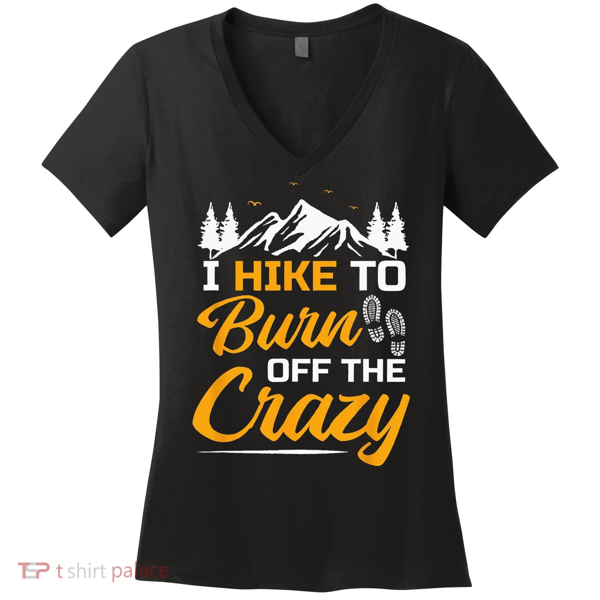 I Hike To Burn Off The Crazy Funny Hiking Women's V-Neck T-Shirt