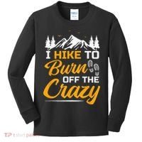 I Hike To Burn Off The Crazy Funny Hiking Kids Long Sleeve Shirt thumb 0
