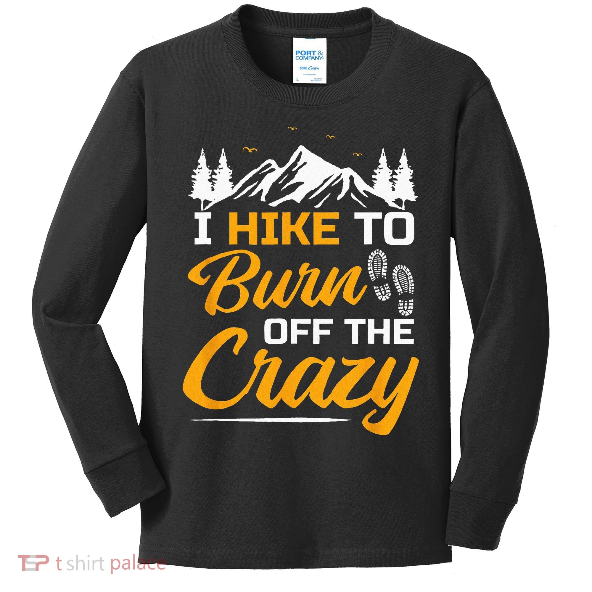 I Hike To Burn Off The Crazy Funny Hiking Kids Long Sleeve Shirt