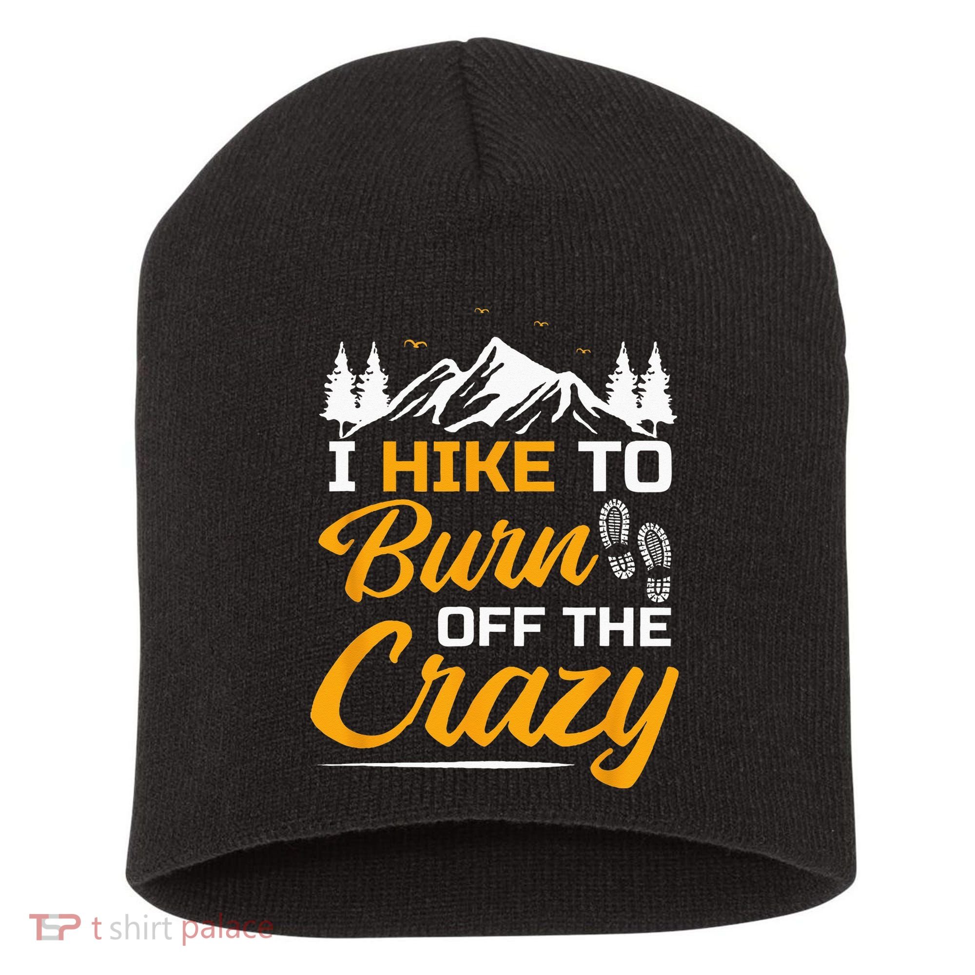I Hike To Burn Off The Crazy Funny Hiking Short Acrylic Beanie