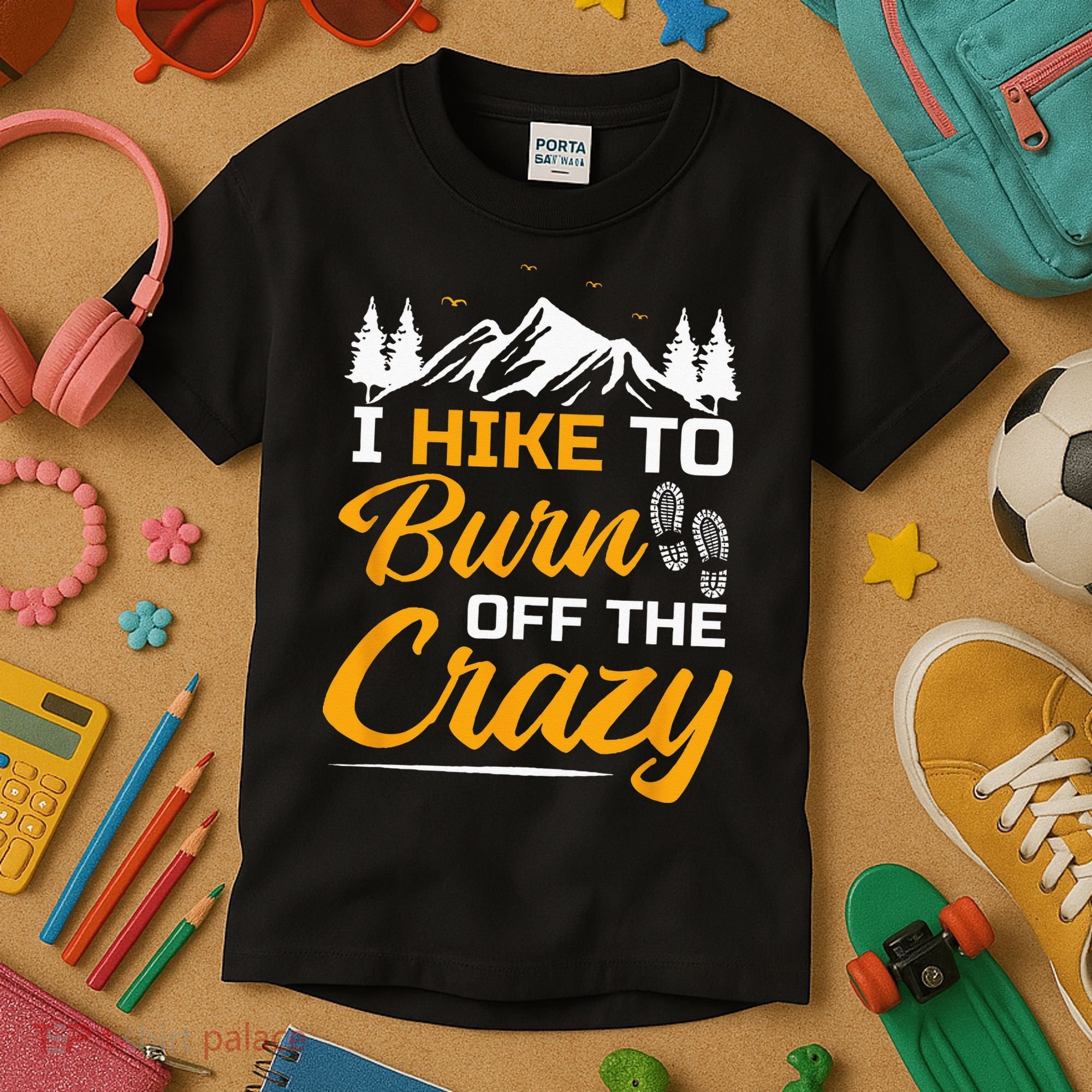 I Hike To Burn Off The Crazy Funny Hiking Kids T-Shirt