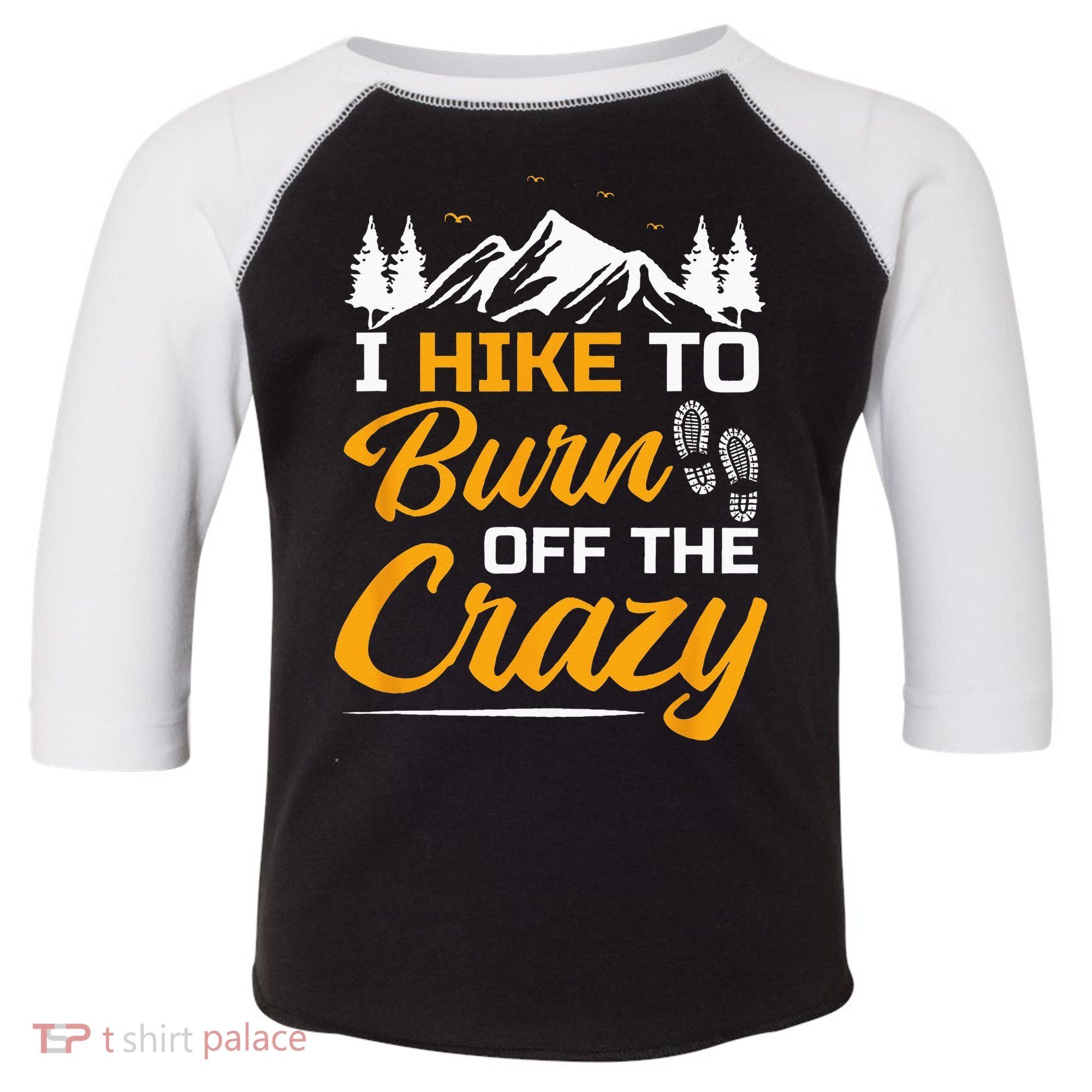 I Hike To Burn Off The Crazy Funny Hiking Toddler Fine Jersey T-Shirt