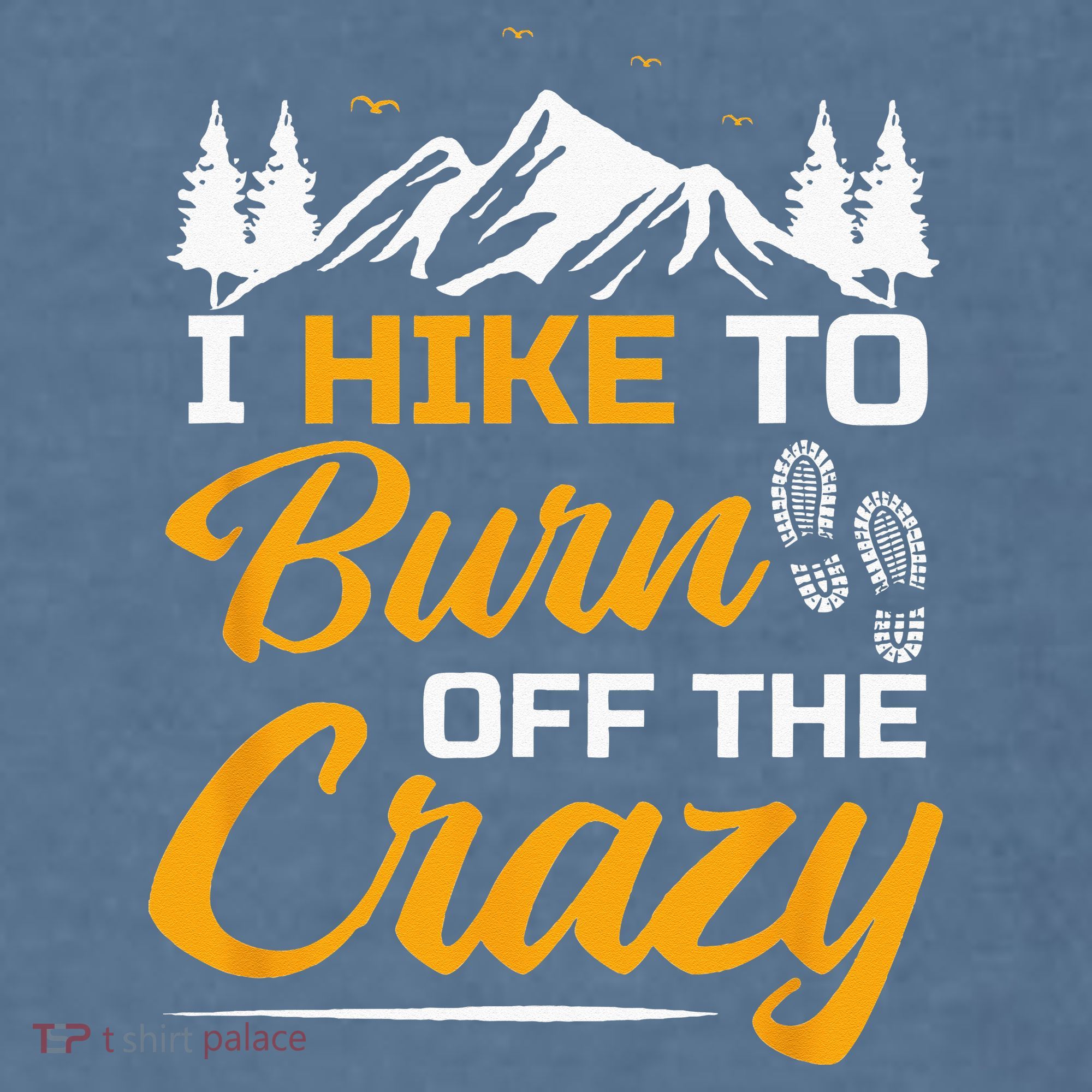 I Hike To Burn Off The Crazy Funny Hiking Garment-Dyed Sweatshirt