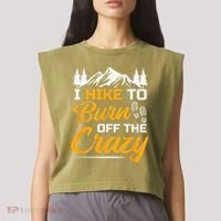 I Hike To Burn Off The Crazy Funny Hiking Garment-Dyed Women's Muscle Tee thumb 2
