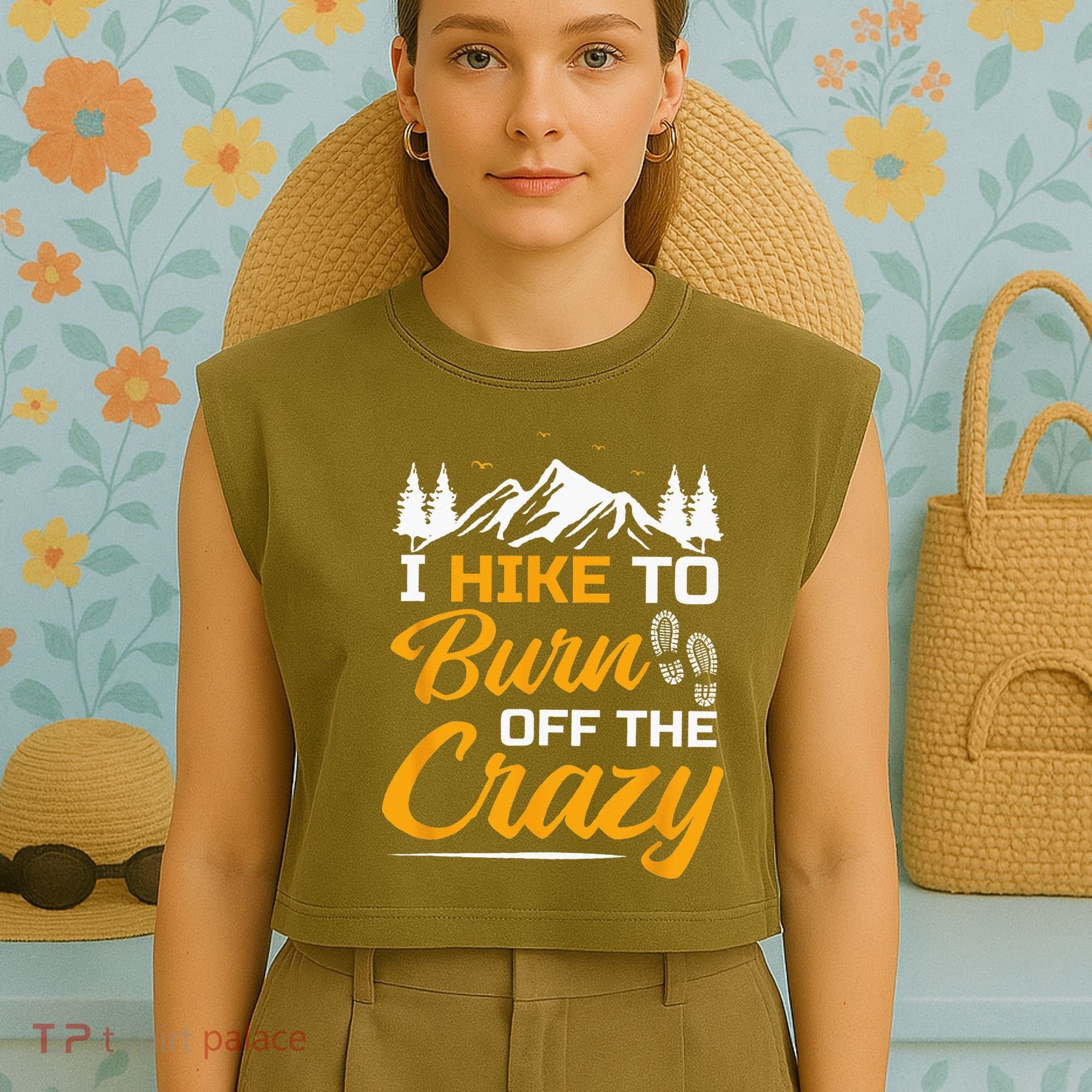 I Hike To Burn Off The Crazy Funny Hiking Garment-Dyed Women's Muscle Tee