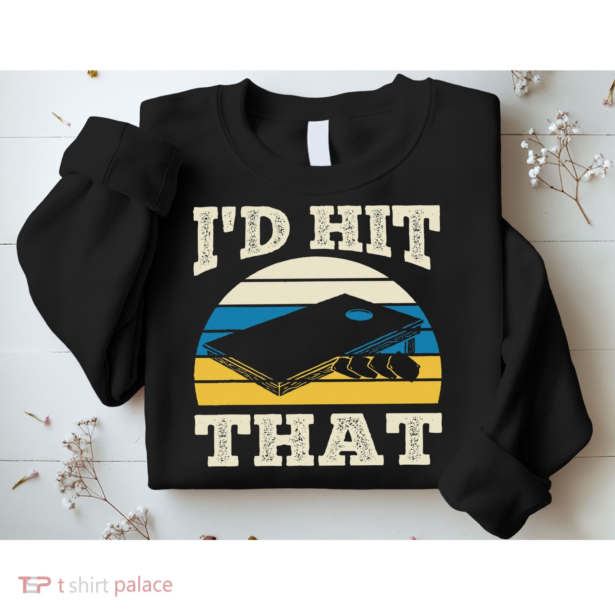 I'd Hit That Bag Bean Cornhole Sweatshirt