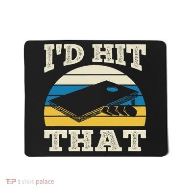 I'd Hit That Bag Bean Cornhole Mousepad