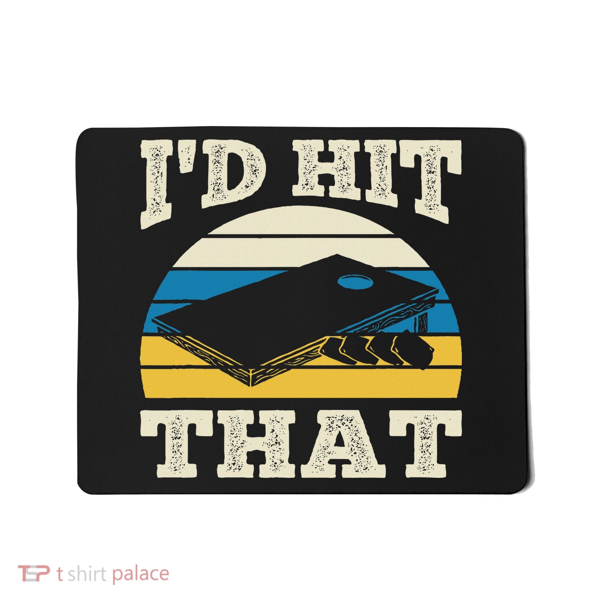 I'd Hit That Bag Bean Cornhole Mousepad