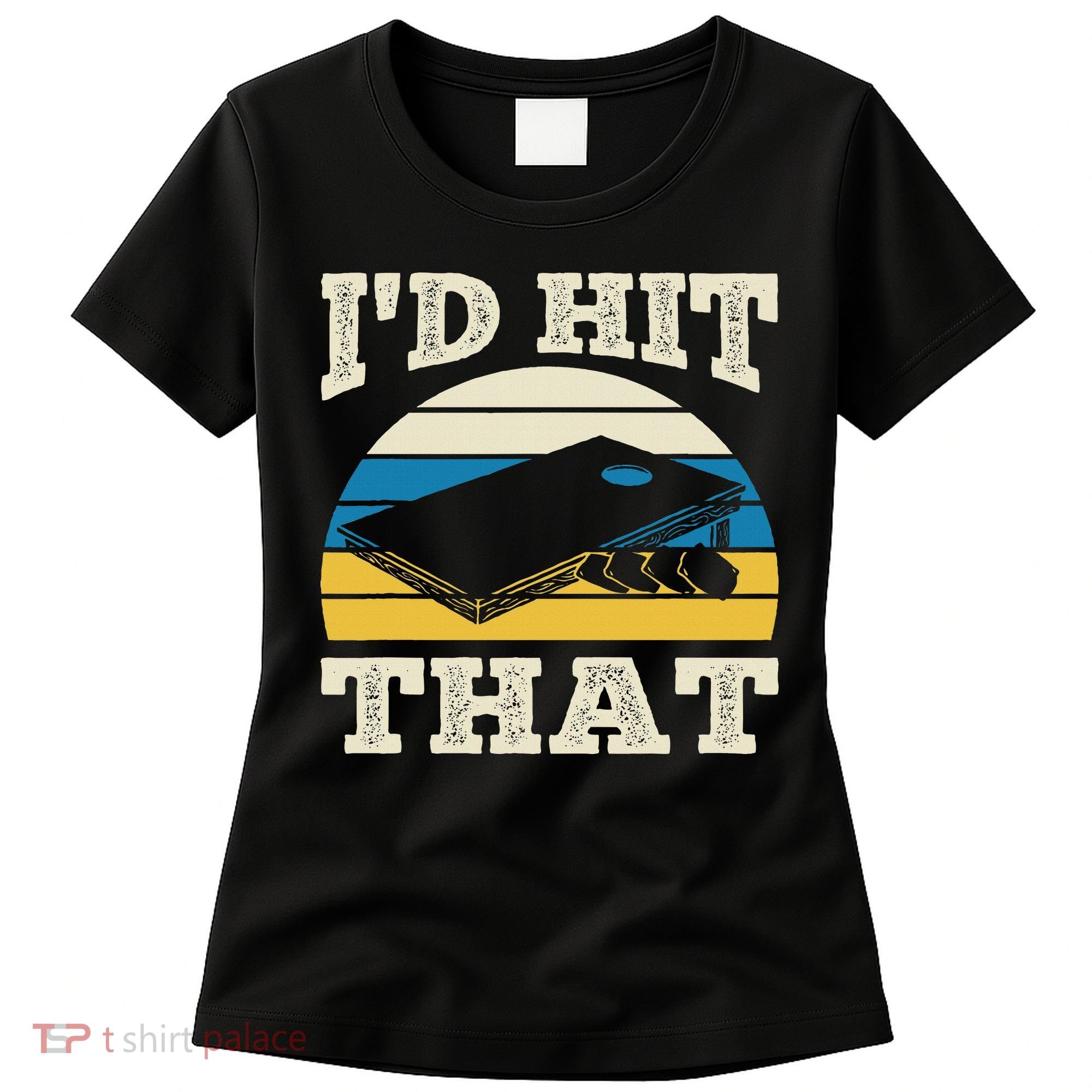 I'd Hit That Bag Bean Cornhole Women's T-Shirt