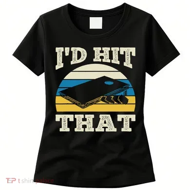 I'd Hit That Bag Bean Cornhole Women's T-Shirt