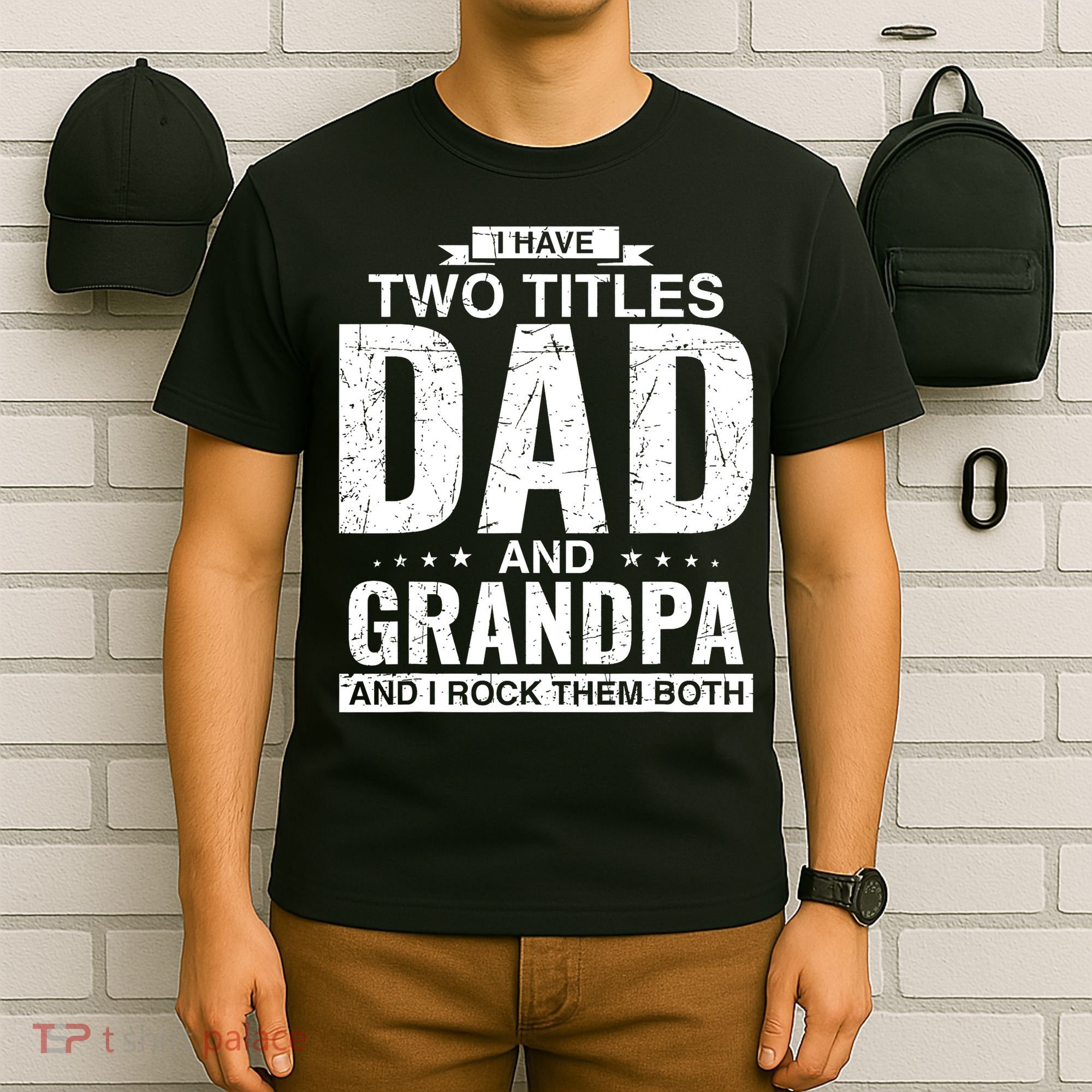 I Have Two Titles Dad And Grandpa Fathers Day T-Shirt