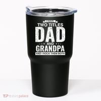 I Have Two Titles Dad And Grandpa Fathers Day Tumbler thumb 0