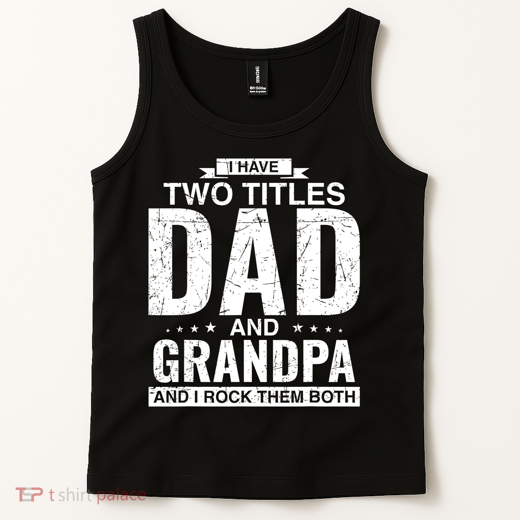 I Have Two Titles Dad And Grandpa Fathers Day Tank Top