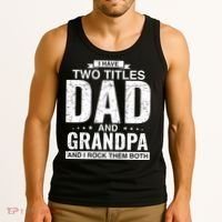 I Have Two Titles Dad And Grandpa Fathers Day Tank Top thumb 3