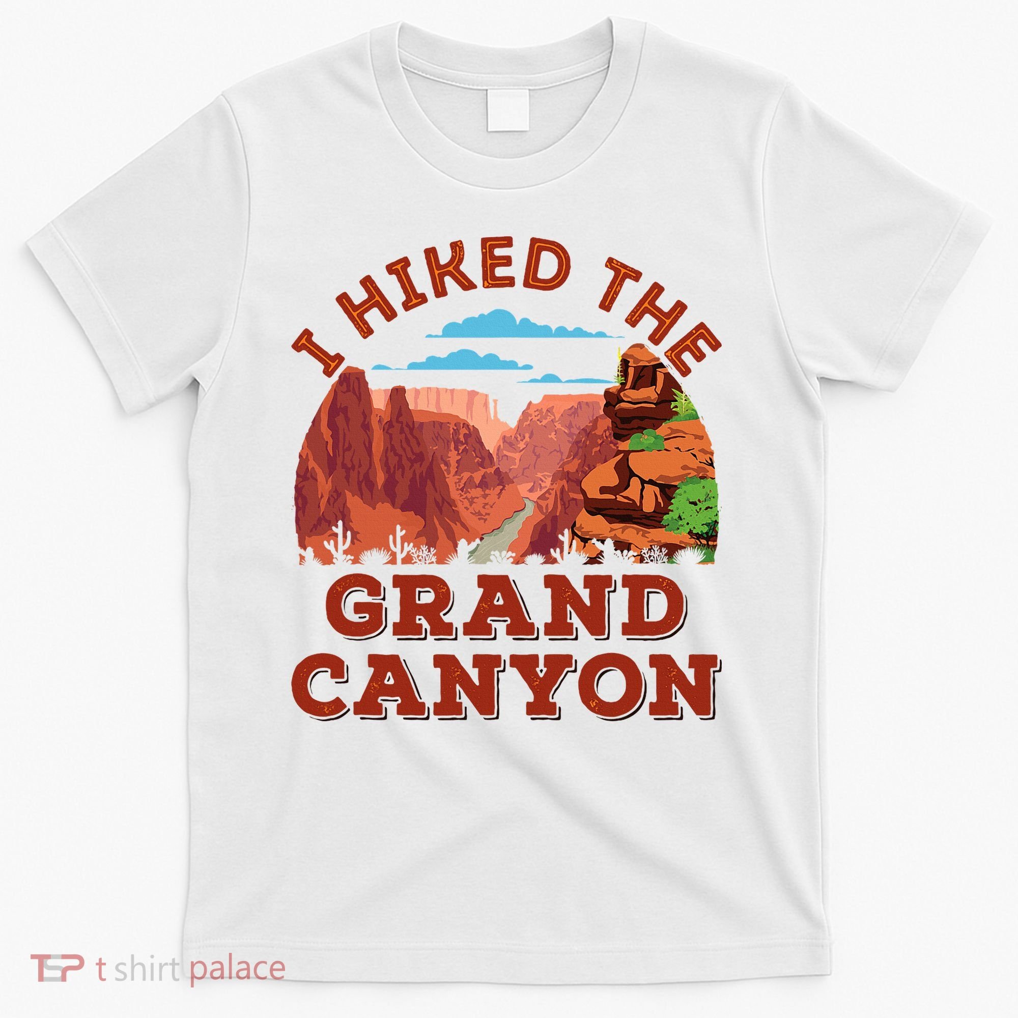 I Hiked The Grand Canyon Souvenir Hiker Hiking  T-Shirt