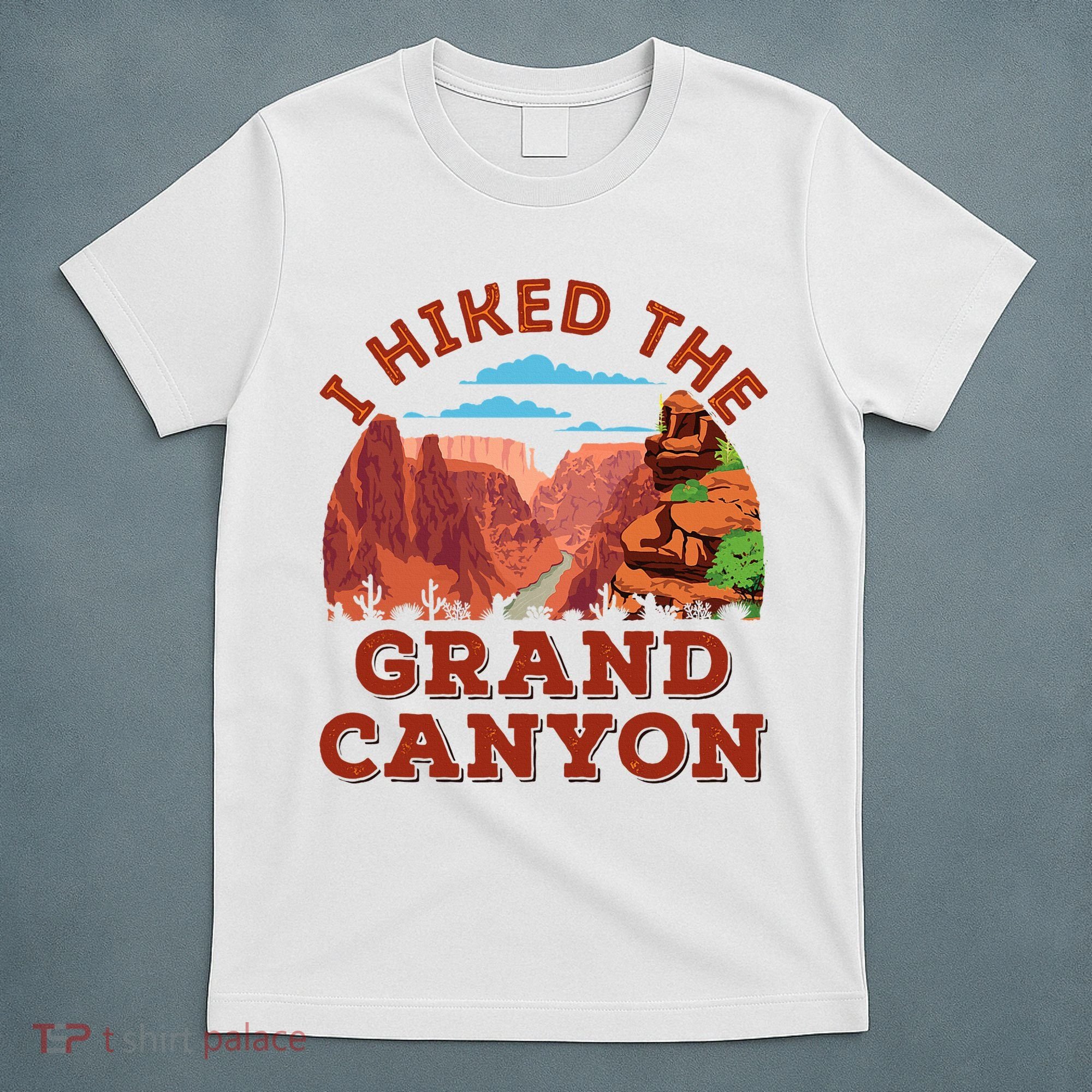 I Hiked The Grand Canyon Souvenir Hiker Hiking  T-Shirt