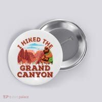 I Hiked The Grand Canyon Souvenir Hiker Hiking  Button thumb 0