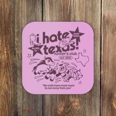 I Hate Texas RunnerS Coaster