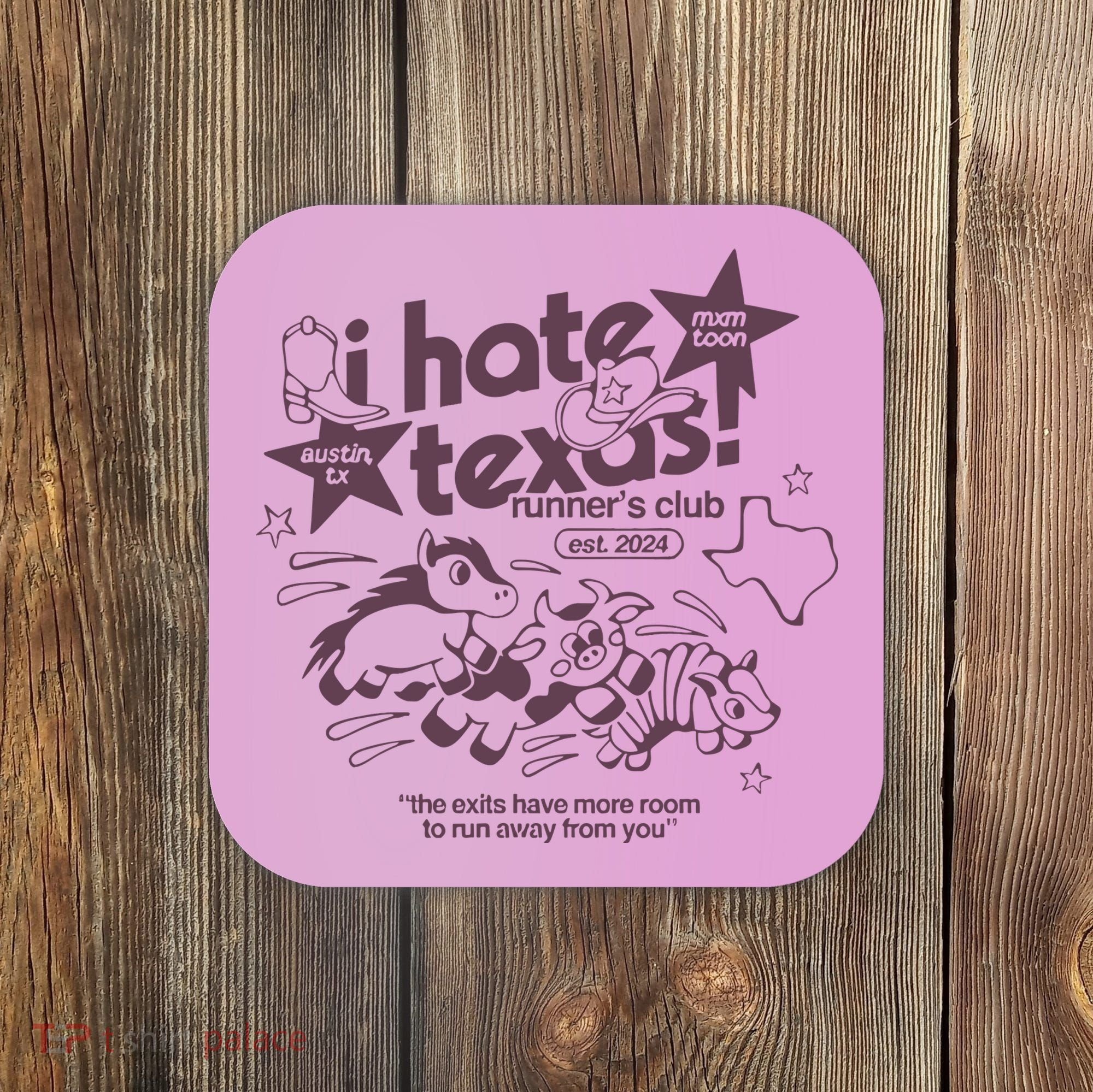 I Hate Texas RunnerS Coaster