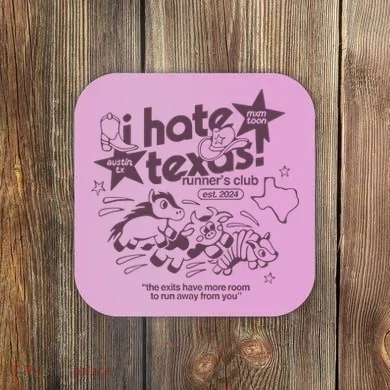 I Hate Texas RunnerS Coaster