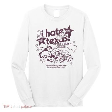 I Hate Texas RunnerS Long Sleeve Shirt