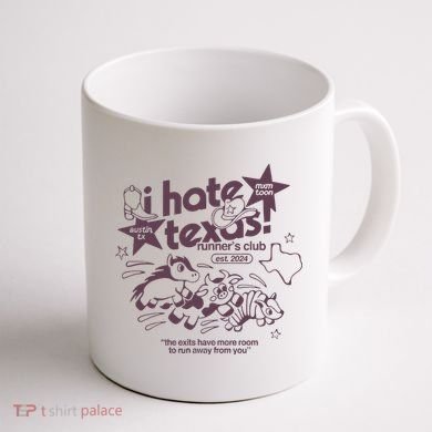I Hate Texas RunnerS Coffee Mug back