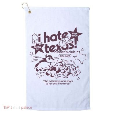 I Hate Texas RunnerS Golf Towel
