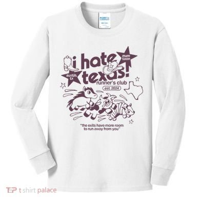 I Hate Texas RunnerS Kids Long Sleeve Shirt
