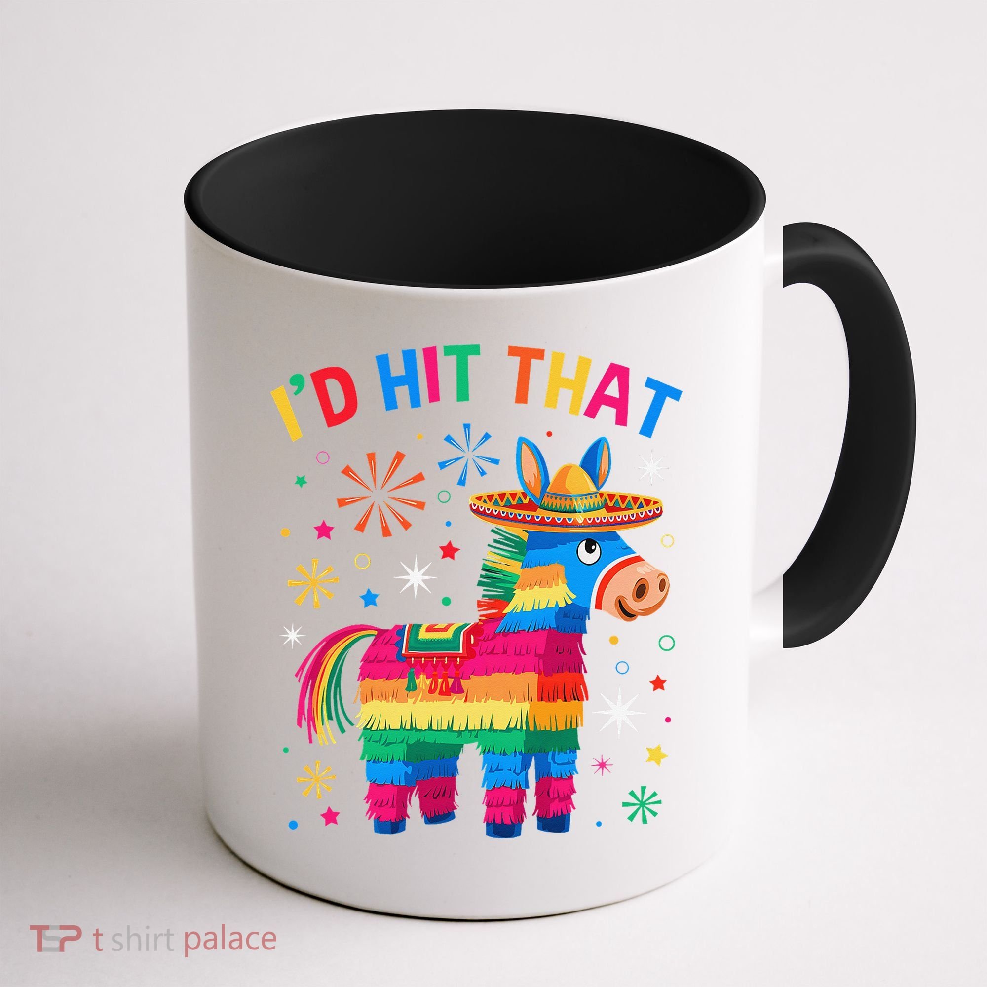 Id Hit That Pinata Funny 5 Cinco De Mayo Party Mexican Coffee Mug