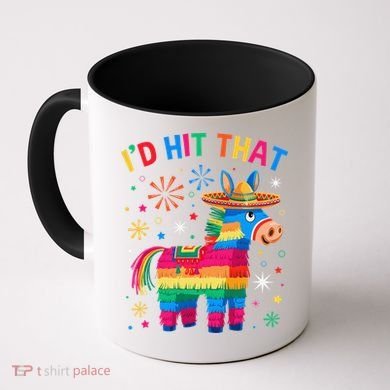 Id Hit That Pinata Funny 5 Cinco De Mayo Party Mexican Coffee Mug