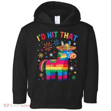 Id Hit That Pinata Funny 5 Cinco De Mayo Party Mexican Toddler Hoodie