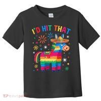 Id Hit That Pinata Funny 5 Cinco De Mayo Party Mexican Toddler T-Shirt thumb 0