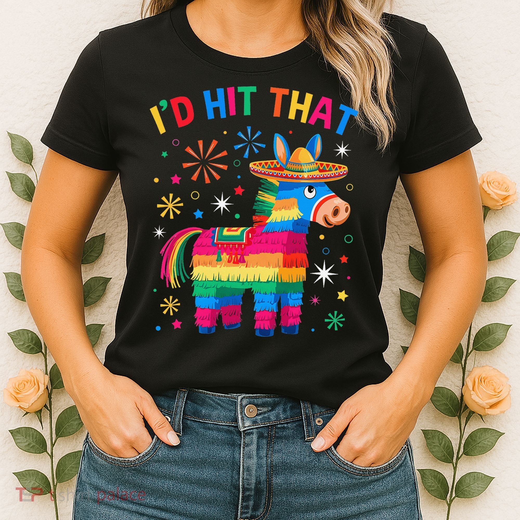 Id Hit That Pinata Funny 5 Cinco De Mayo Party Mexican Women's T-Shirt