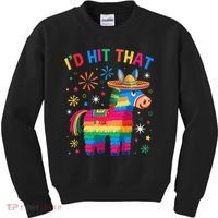 Id Hit That Pinata Funny 5 Cinco De Mayo Party Mexican Kids Sweatshirt thumb 0