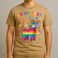 Id Hit That Pinata Funny 5 Cinco De Mayo Party Mexican T-Shirt thumb 3