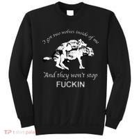 I Have Two Wolves Inside Of Me And They Won't Stop Fvcking Sweatshirt thumb 0