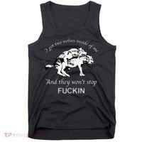 I Have Two Wolves Inside Of Me And They Won't Stop Fvcking Tank Top thumb 0