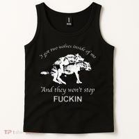 I Have Two Wolves Inside Of Me And They Won't Stop Fvcking Tank Top thumb 2