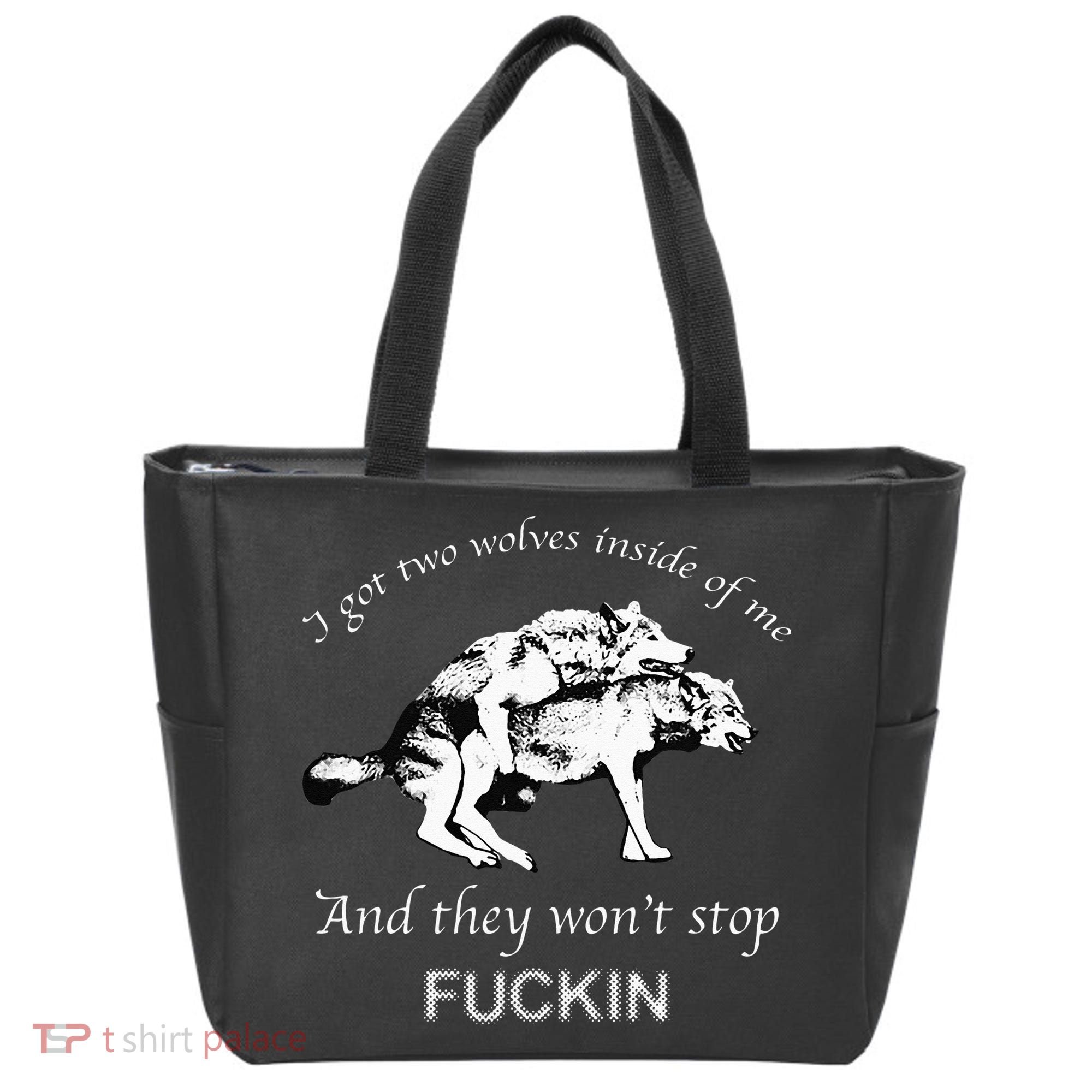 I Have Two Wolves Inside Of Me And They Won't Stop Fvcking Tote Bag