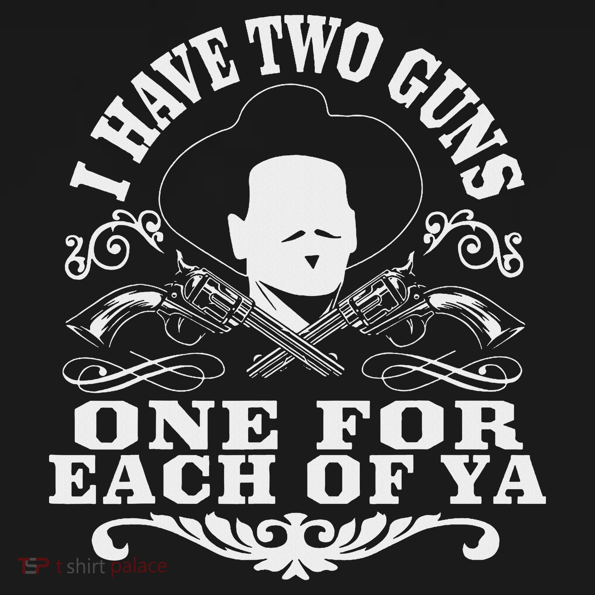 I Have Two Guns One For Each Of Ya Sweatshirt