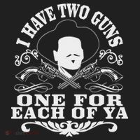 I Have Two Guns One For Each Of Ya Hat thumb 2