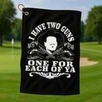I Have Two Guns One For Each Of Ya Golf Towel thumb 1