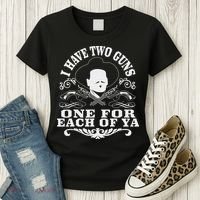 I Have Two Guns One For Each Of Ya Women's T-Shirt thumb 3