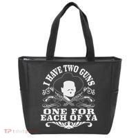 I Have Two Guns One For Each Of Ya Tote Bag thumb 0