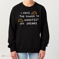 I Have The Power To Manifest My Dreams Women's Sweatshirt thumb 0