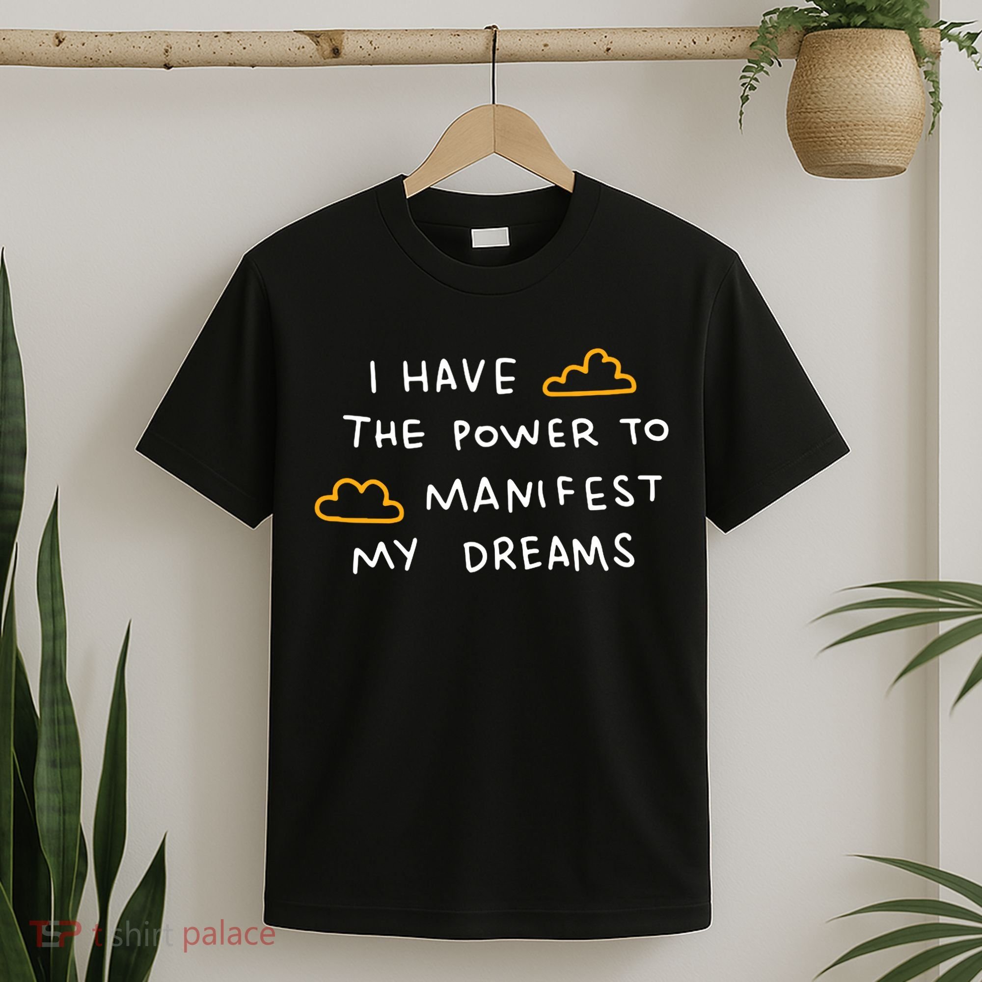 I Have The Power To Manifest My Dreams T-Shirt