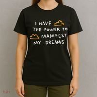 I Have The Power To Manifest My Dreams T-Shirt thumb 4