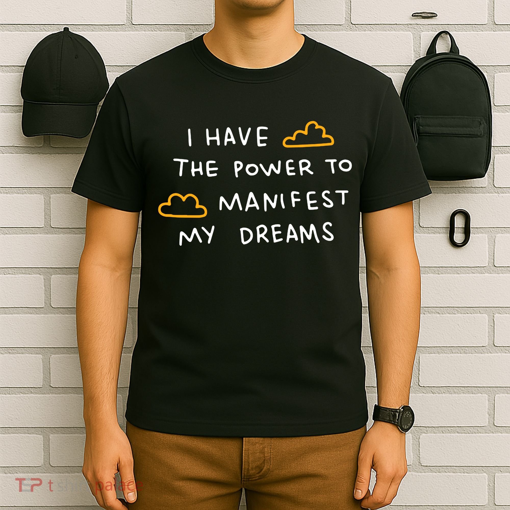 I Have The Power To Manifest My Dreams T-Shirt